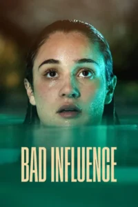 Bad Influence (2025) [Hindi + English] Dual Audio Stunning HD WEB-DL [Full Movie]– 480P 720P 1080P– Download & Watch Online