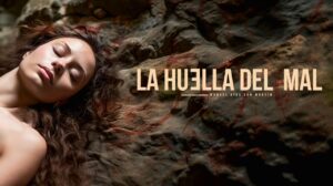 La Huella del Mal (2025) Spanish Netflix Stunning HD WEB-DL [Full Movie]– 720P 1080P – ESub- Download & Watch Online