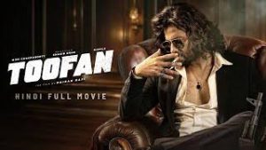 Toofan (2024) Hindi Dubbed UnTouched  HD –480P 720P 1080P