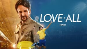 Love-All (2023) Hindi AMZN HD WEB-DL [Full Movie] – 480P 720P 1080P – ESub Download & Watch Online