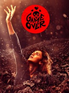 Game Over (2019) Hindi Dubbed WEB-DL [Full Movie]– 480P 720P 1080P – ESub Download & Watch online