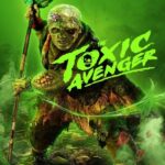 The Toxic Avenger Unrated (2025) English AMZN WEB-DL [Full Movie]– 480P 720P 1080P 4K– ESub Download & Watch online
