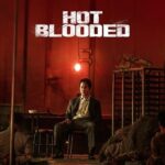 Hot Blooded (2022) Dual Audio [Hindi-Korean] WEB-DL [Full Movie] – 480P 720P 1080P 4K – Download & Watch Online