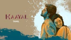 Kaayal (2025) Tamil AMZN WEB-DL Full Movie DDP5.1 – [480p | 720p | 1080p | 4K 2160p | ESub] – Download & Watch Online