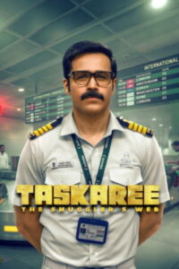 Taskaree: The Smuggler's Web  (2026) S01 Hindi WEB-DL Full TV Series– [480P | 720P | 1080P | 4k | ESub] – x265 – Download & Watch Online