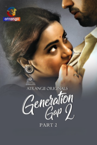 [18+] Generation Gap (2026) S02 Part 2 Hindi Atrangii Unrated WEB-DL Full Tv Series– [720p | 1080p | Esub] –x265– Download & Watch Online