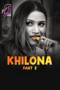 [18+] Khilona (2025) S01 Part 2 Hindi Unrated WEB-DL Full Tv Series– [720p | 1080p | Esub] –x265– Download & Watch Online